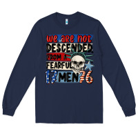 Navy we are not descended from a fearful me Long Sleeve Tee - MaliasSmallBusiness