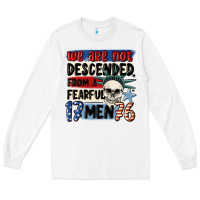 White we are not descended from a fearful me Long Sleeve Tee - MaliasSmallBusiness
