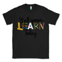 Black Y'all Gonna Learn Today Classic Tee - LillyAllenDesigns