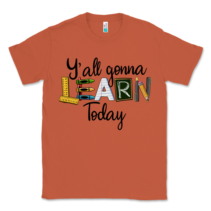 Y'all Gonna Learn Today Classic Tee by LillyAllenDesigns | Teevron