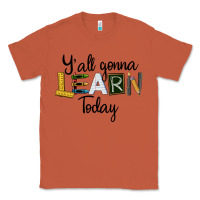 Copper Y'all Gonna Learn Today Classic Tee - LillyAllenDesigns