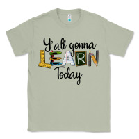Matcha Y'all Gonna Learn Today Classic Tee - LillyAllenDesigns