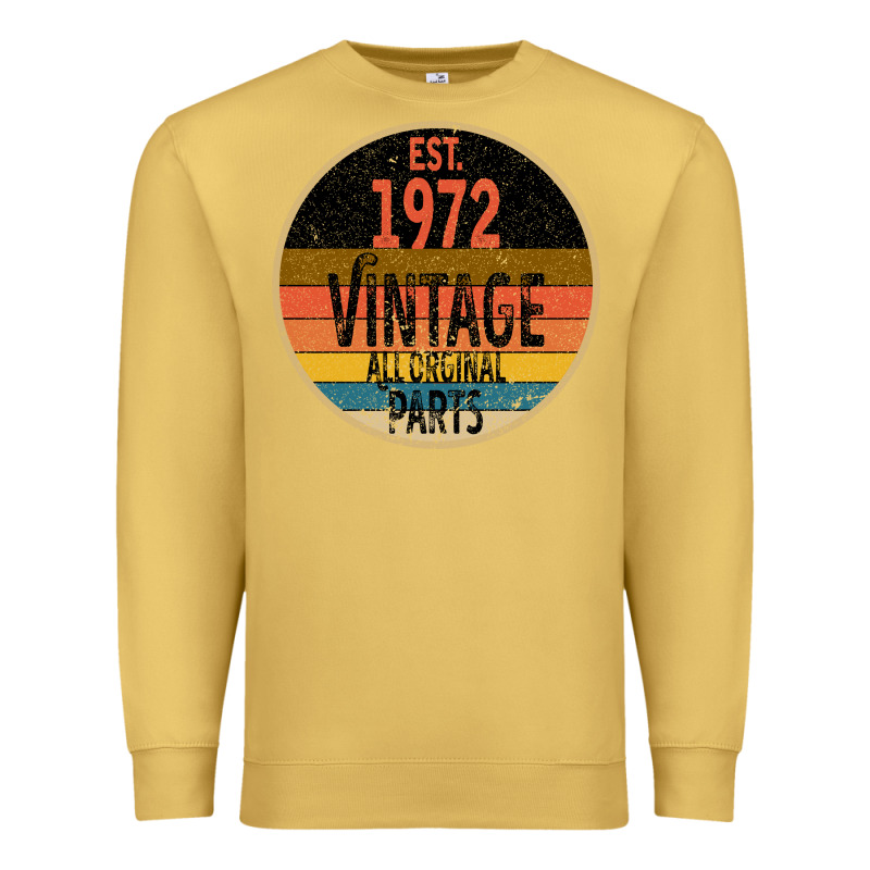Est. 1972 Made In 1972 All Original Parts All Orginal Parts Premium Sweatshirt by Bettercallsaul | Teevron