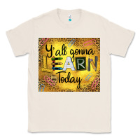 Natural Western Y'all Gonna Learn Today Classic Tee - LillyAllenDesigns