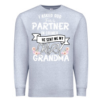 Heather Grey I Asked God For a Partner In Crime He Sent Me My Crazy Grandma Premium Sweatshirt - Bettercallsaul