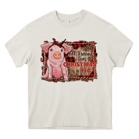 All I Want For Christmas Is A Pig Sitting Pig Heavy Core Tee | Teevron