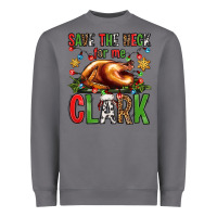 Storm save the neck for me clark christmas vacation Heavyweight Sweatshirt - Jasminsmagicworld