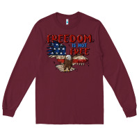 Burgundy freedom is not free Long Sleeve Tee - MaliasSmallBusiness