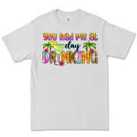 Dove Grey you had me at day drinking Premium Tee - Zillion Design Studio