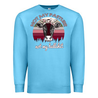 Ocean Blue Not My Pasture Not My Bullshit Premium Sweatshirt - Bettercallsaul