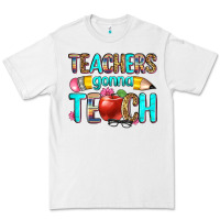 Teachers Gonna Teach Premium Tee | Teevron