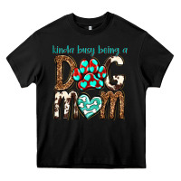 Black kinda busy being a dog mom Heavy Core Tee - texasbilliewilder