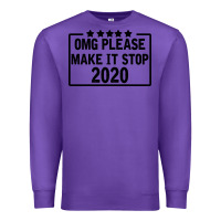 Purple Omg Please Make It Stop 2020 Premium Sweatshirt - Bettercallsaul