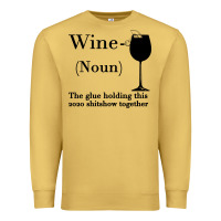 Antique Gold Wine The glue holding this 2020 shitshow together Premium Sweatshirt - Bettercallsaul