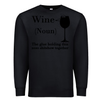 Black Wine The glue holding this 2020 shitshow together Premium Sweatshirt - Bettercallsaul