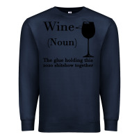 Navy Wine The glue holding this 2020 shitshow together Premium Sweatshirt - Bettercallsaul