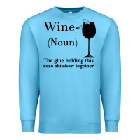 Ocean Blue Wine The glue holding this 2020 shitshow together Premium Sweatshirt - Bettercallsaul