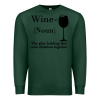 Sports Green Wine The glue holding this 2020 shitshow together Premium Sweatshirt - Bettercallsaul