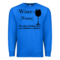 True Royal Wine The glue holding this 2020 shitshow together Premium Sweatshirt - Bettercallsaul
