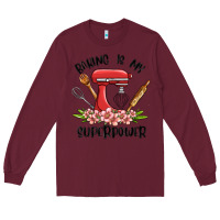 Burgundy baking is my superpower malia Long Sleeve Tee - MaliasSmallBusiness