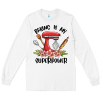 White baking is my superpower malia Long Sleeve Tee - MaliasSmallBusiness