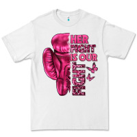 White Her Fight Is Our Fight Cancer Premium Tee - texasbilliewilder