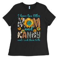 Black i have two titles mom and nanny and i rock them bo Ladies Tee - Zillion Design Studio