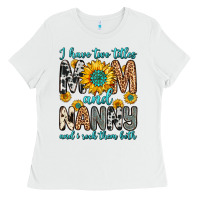 White i have two titles mom and nanny and i rock them bo Ladies Tee - Zillion Design Studio