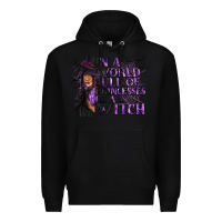 Black In a World Full of Princesses Be a Witch Premium Hoodie - texasbilliewilder