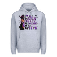 Heather Grey In a World Full of Princesses Be a Witch Premium Hoodie - texasbilliewilder