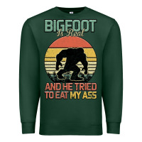 Sports Green Bigfoot is real and he tried to eat my ass Premium Sweatshirt - Bettercallsaul