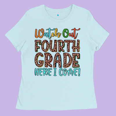 Watch Out Fourth Grade Here I Come! Ladies Tee Designed By Jahusdesignshop