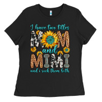 Black i have two titles mom and mimi and i rock them bot Ladies Tee - Zillion Design Studio