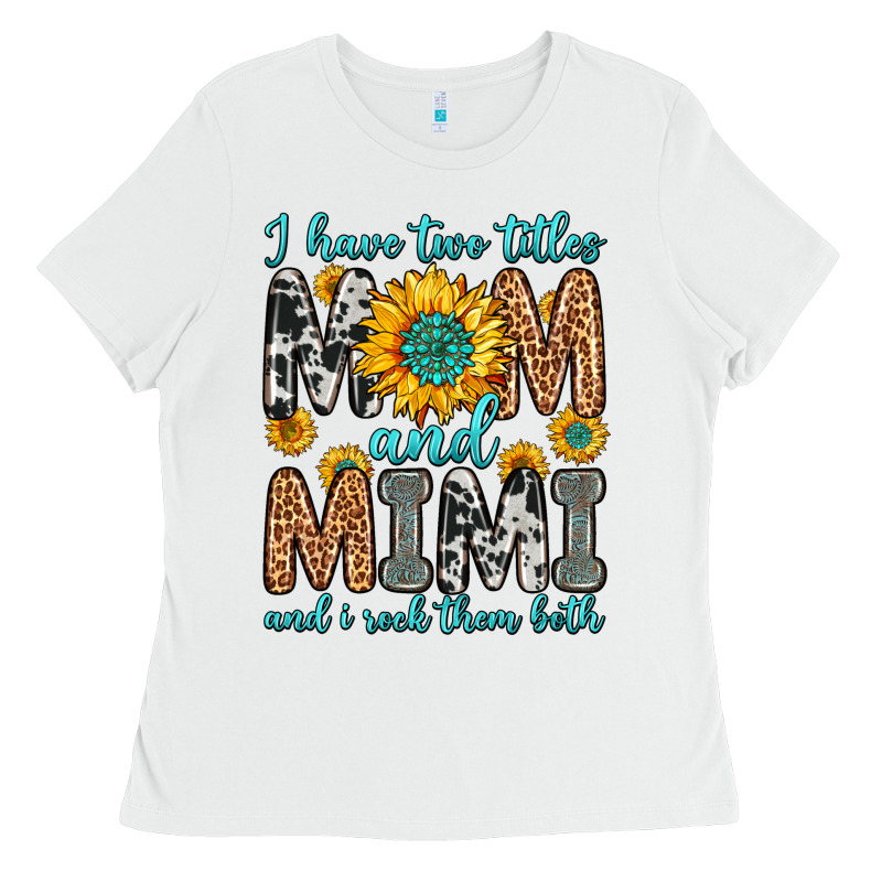 I Have Two Titles Mom And Mimi And I Rock Them Bot Ladies Tee by Zillion Design Studio | Teevron