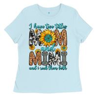 Baby Blue i have two titles mom and mimi and i rock them bot Ladies Tee - Zillion Design Studio