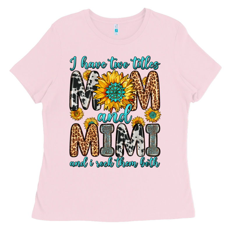 I Have Two Titles Mom And Mimi And I Rock Them Bot Ladies Tee by Zillion Design Studio | Teevron