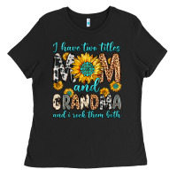 Black i have two titles mom and grandma and i rock them Ladies Tee - Zillion Design Studio