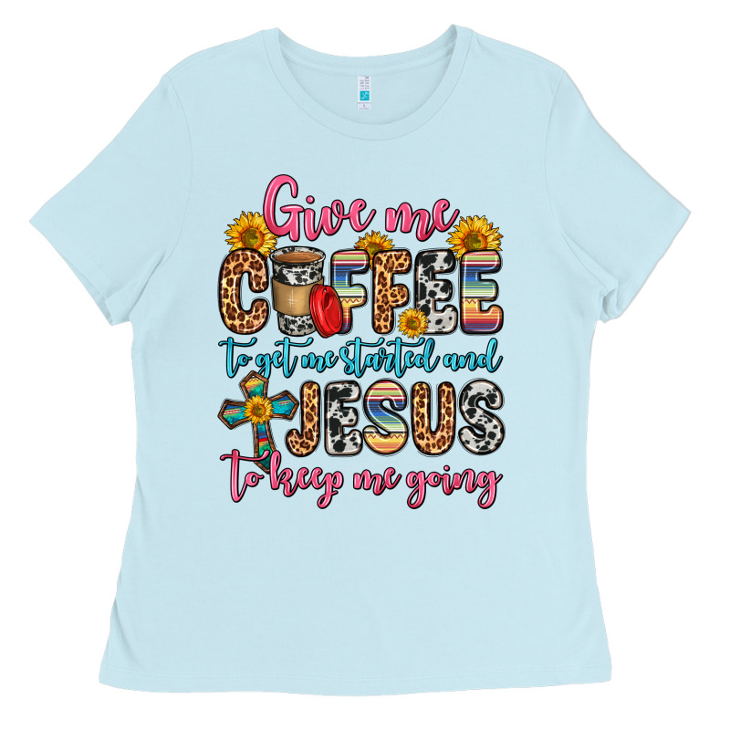Give Me Coffee To Get Me Started And Jesus To Keep Ladies Tee by Zillion Design Studio | Teevron