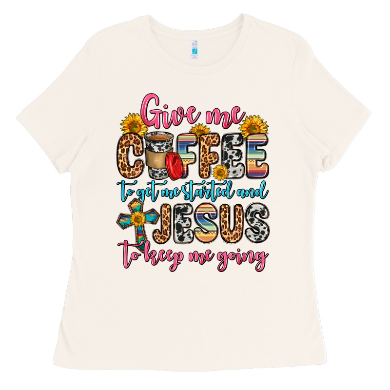 Give Me Coffee To Get Me Started And Jesus To Keep Ladies Tee by Zillion Design Studio | Teevron