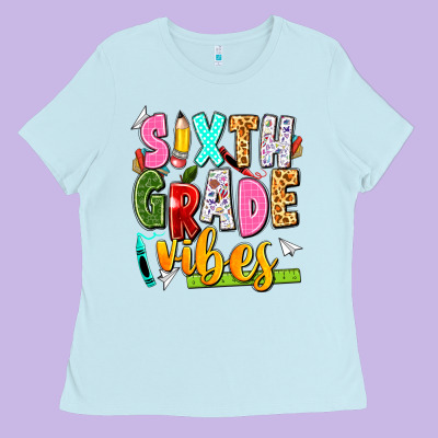 Sixth Grade Vibes Ladies Tee Designed By Texasbilliewilder