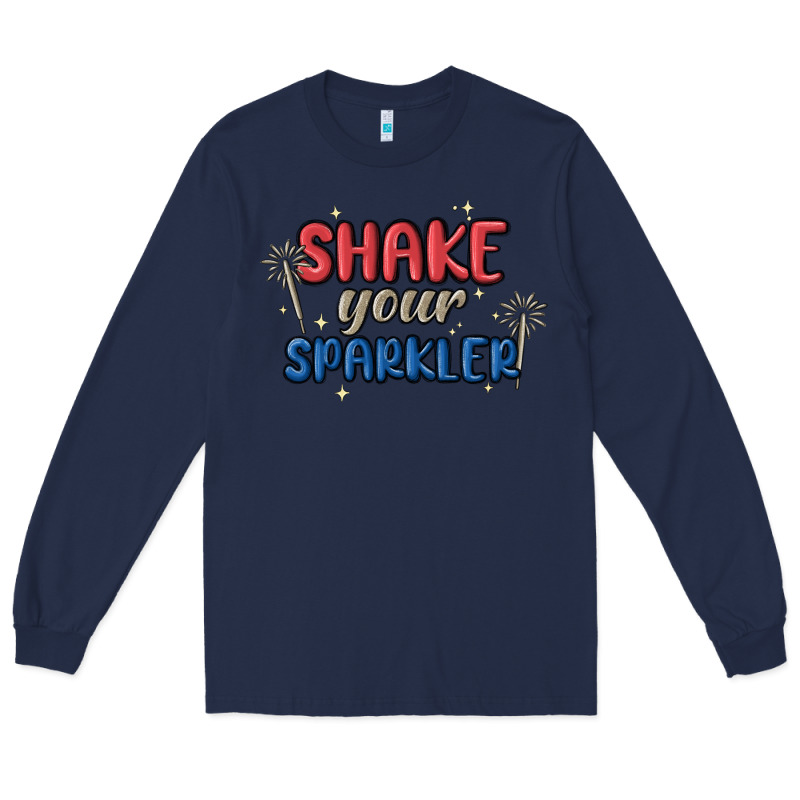4th Of July America Shake Your Sparkler Long Sleeve Tee by MaliasSmallBusiness | Teevron