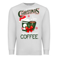 Dove Grey All I Want For Christmas Is You Just Kidding I Want Coffee Premium Sweatshirt - Bettercallsaul