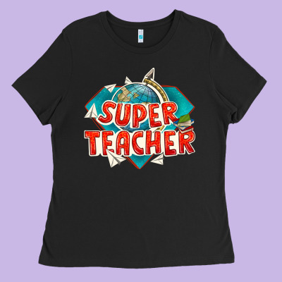 Super Teacher Ladies Tee Designed By Texasbilliewilder