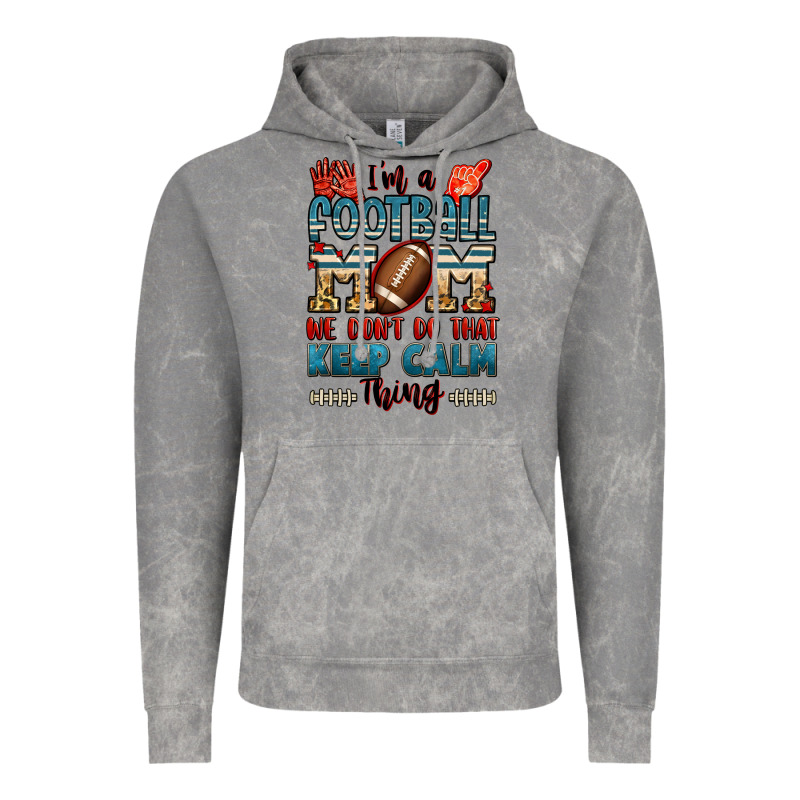 I'm A American Football Mom We Don't Do That Keep Vintage Hoodie by Jasminsmagicworld | Teevron