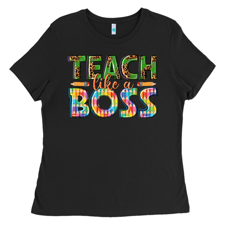 Teach Like A Boss Ladies Tee by texasbilliewilder | Teevron