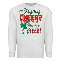 Oatmeal Heather Christmas Cheer I Thought You Said Christmas Beer Premium Sweatshirt - Bettercallsaul
