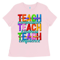 Bubblegum Pink teach compassion teach kindness teach confidence Ladies Tee - texasbilliewilder