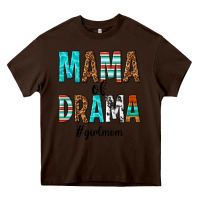 Chocolate Brown mama of drama girl mom Heavy Core Tee - texasbilliewilder