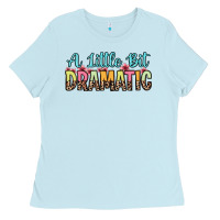 Baby Blue a little bit dramatic Ladies Tee - Zillion Design Studio