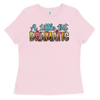 Bubblegum Pink a little bit dramatic Ladies Tee - Zillion Design Studio